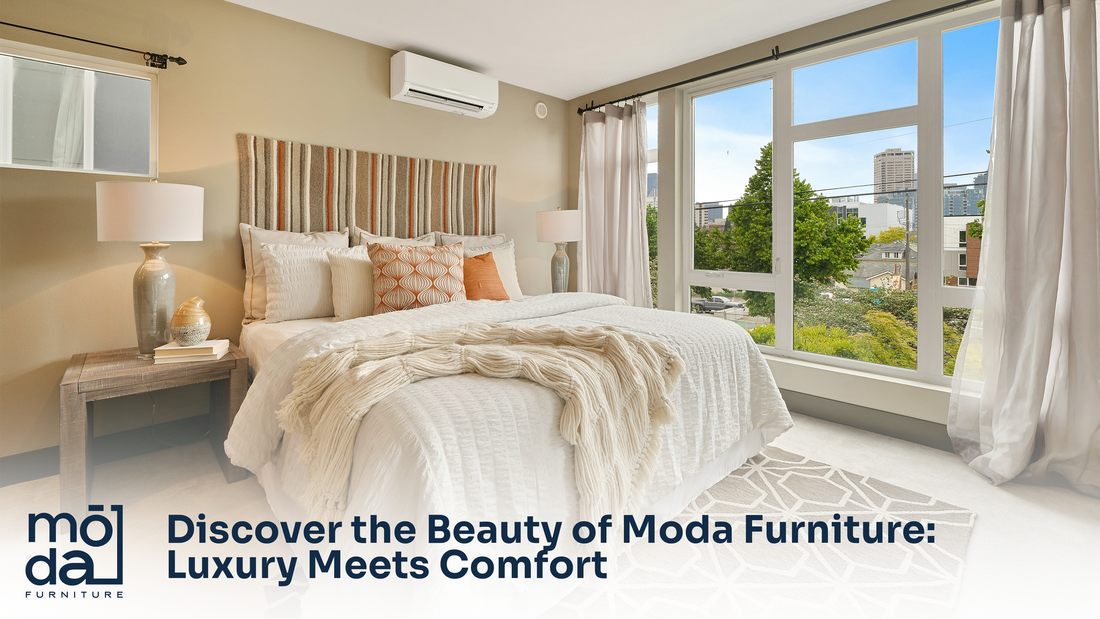 Discover the Beauty of Moda Furniture: Luxury Meets Comfort in every piece, transforming your home with timeless elegance and unmatched coziness. Read Our Guide.