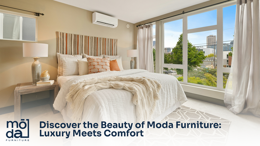 Discover the Beauty of Moda Furniture: Luxury Meets Comfort in every piece, transforming your home with timeless elegance and unmatched coziness. Read Our Guide.
